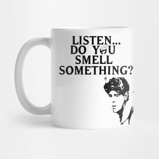 Listen...Do You Smell Something? Mug